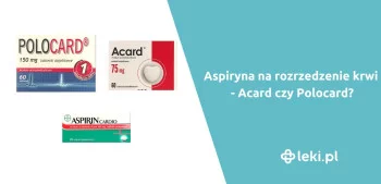 Ilustracja poradnika Aspiryna na rozrzedzenie krwi – Polocard czy Acard? Co lepsze?