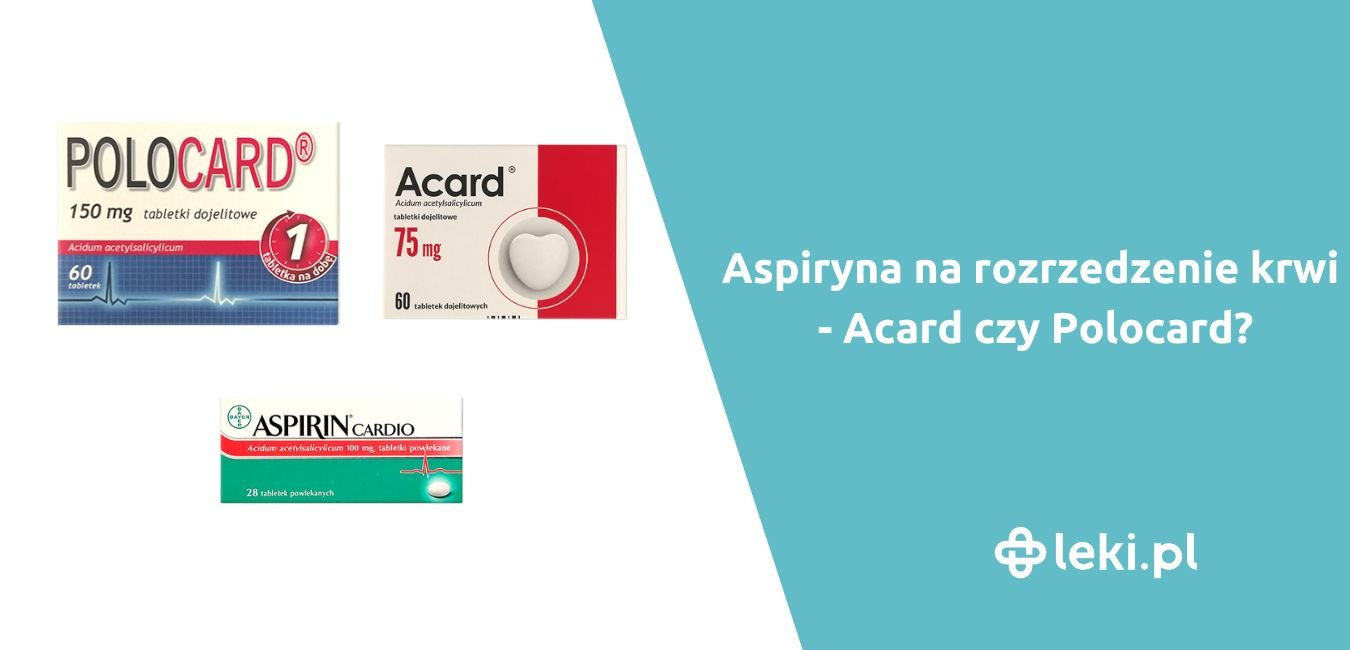 Aspiryna na rozrzedzenie krwi – Acard czy Polocard?