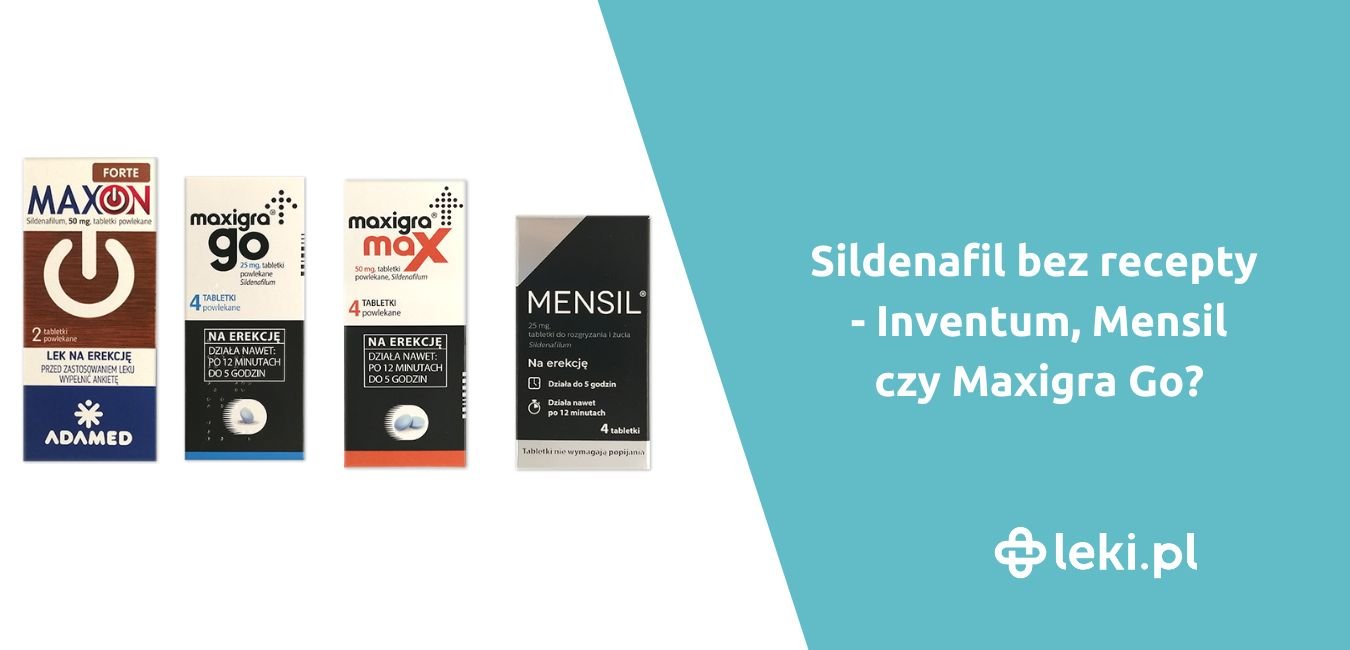 Sildenafil bez recepty – Inventum, Mensil czy Maxigra Go?