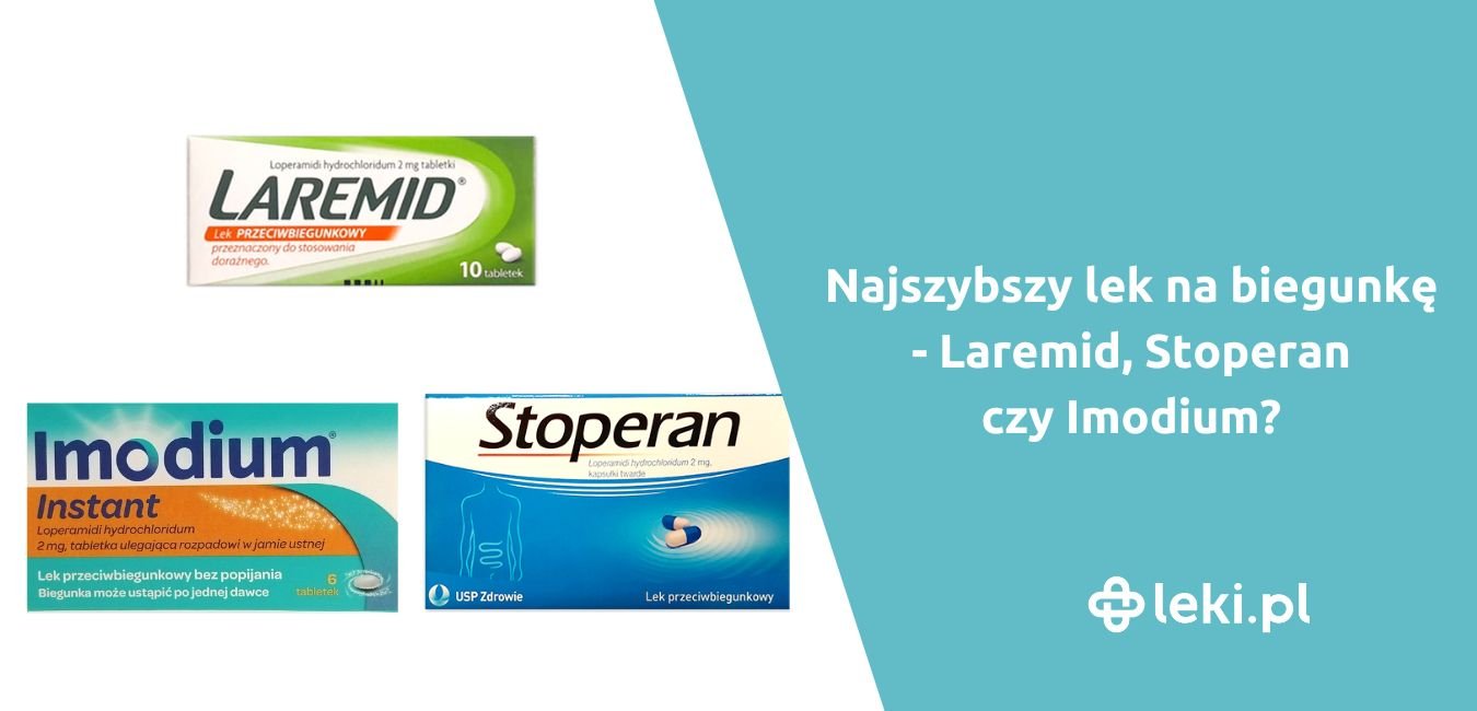 Najszybszy lek na biegunkę – Laremid, Stoperan czy Imodium?