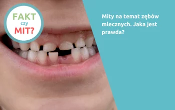 Ilustracja poradnika Mity na temat zębów mlecznych. Jaka jest prawda?