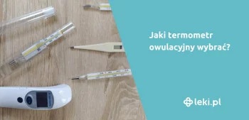 Ilustracja poradnika Jaki termometr owulacyjny wybrać?