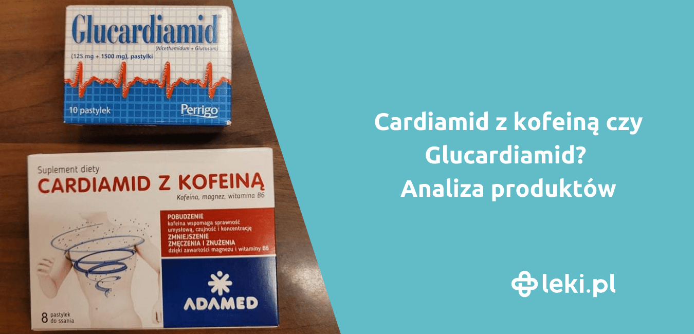 Cardiamid czy Glucardiamid? Co stosować na zmęczenie i brak energii?