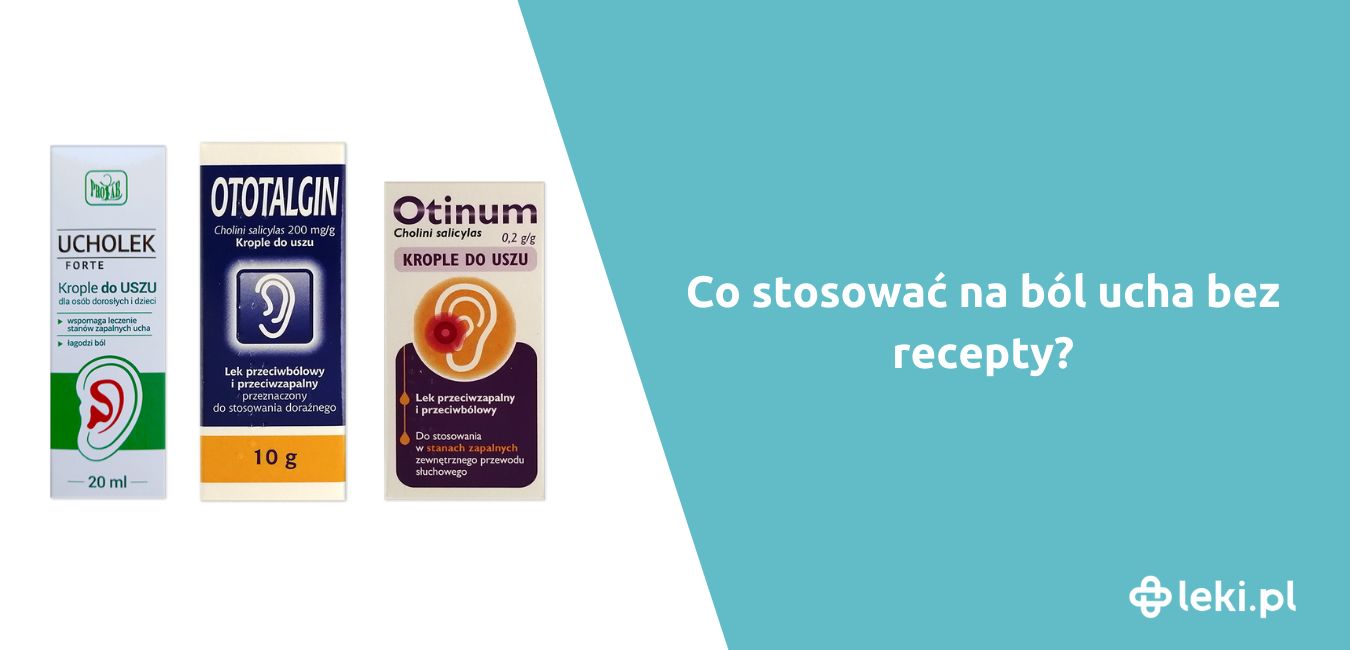 Co podać na kłujący ból ucha? Przegląd leków bez recepty