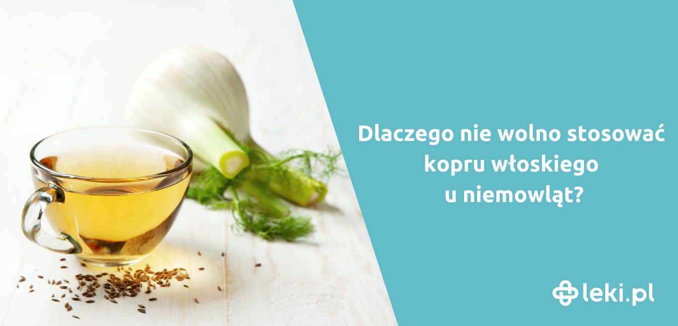 Dlaczego lepiej nie przepajać niemowląt herbatką z kopru?