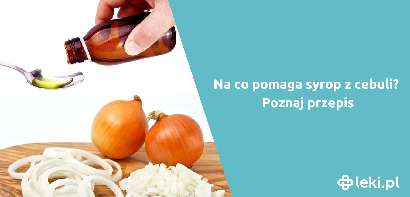 Na co pomaga syrop z cebuli? Sprawdź, jak go zrobić