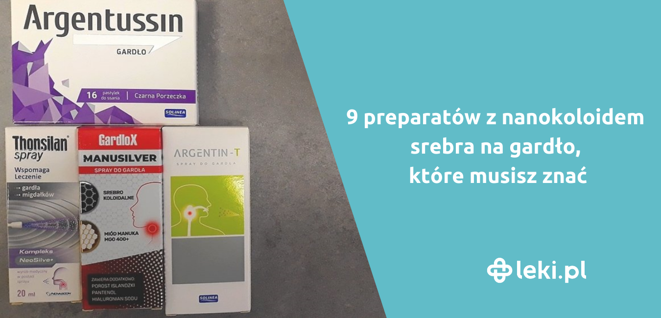 Tabletki czy spray do gardła ze srebrem koloidalnym? Argentin T czy Gardlox?