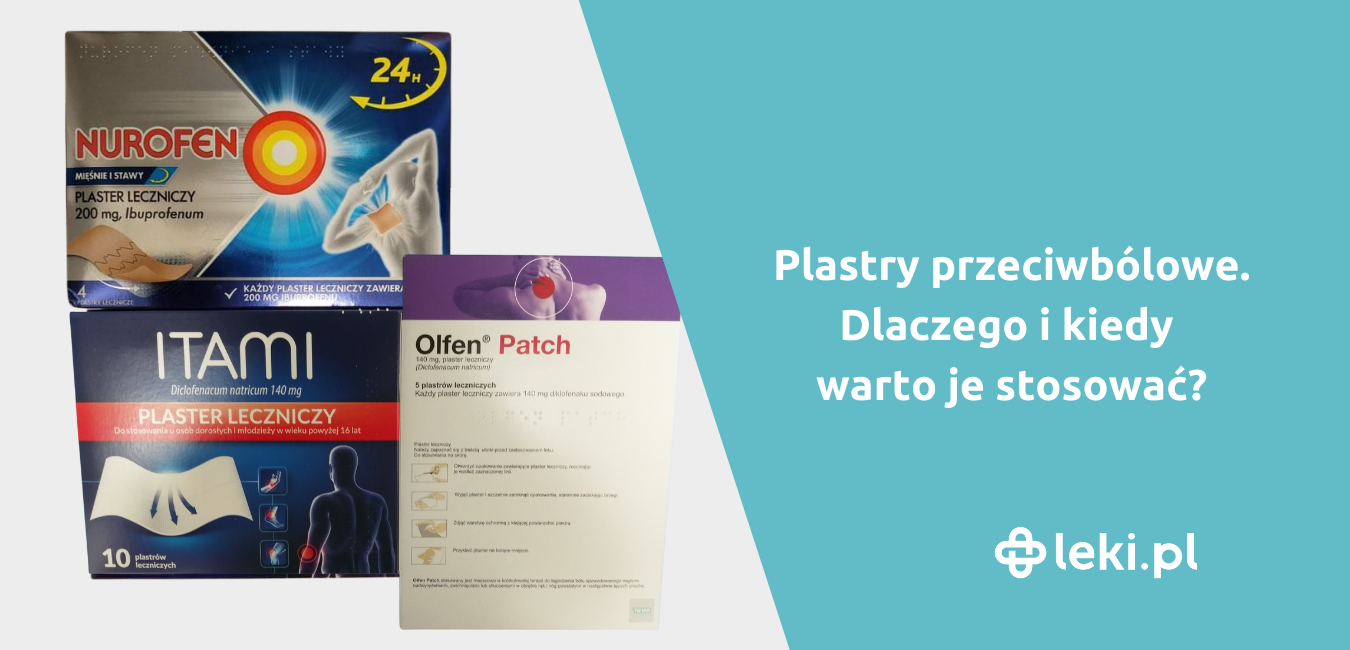 Plastry przeciwbólowe. Dlaczego i kiedy warto je stosować?