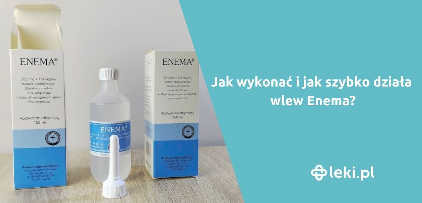 Jak wykonać i jak szybko działa wlew Enema?