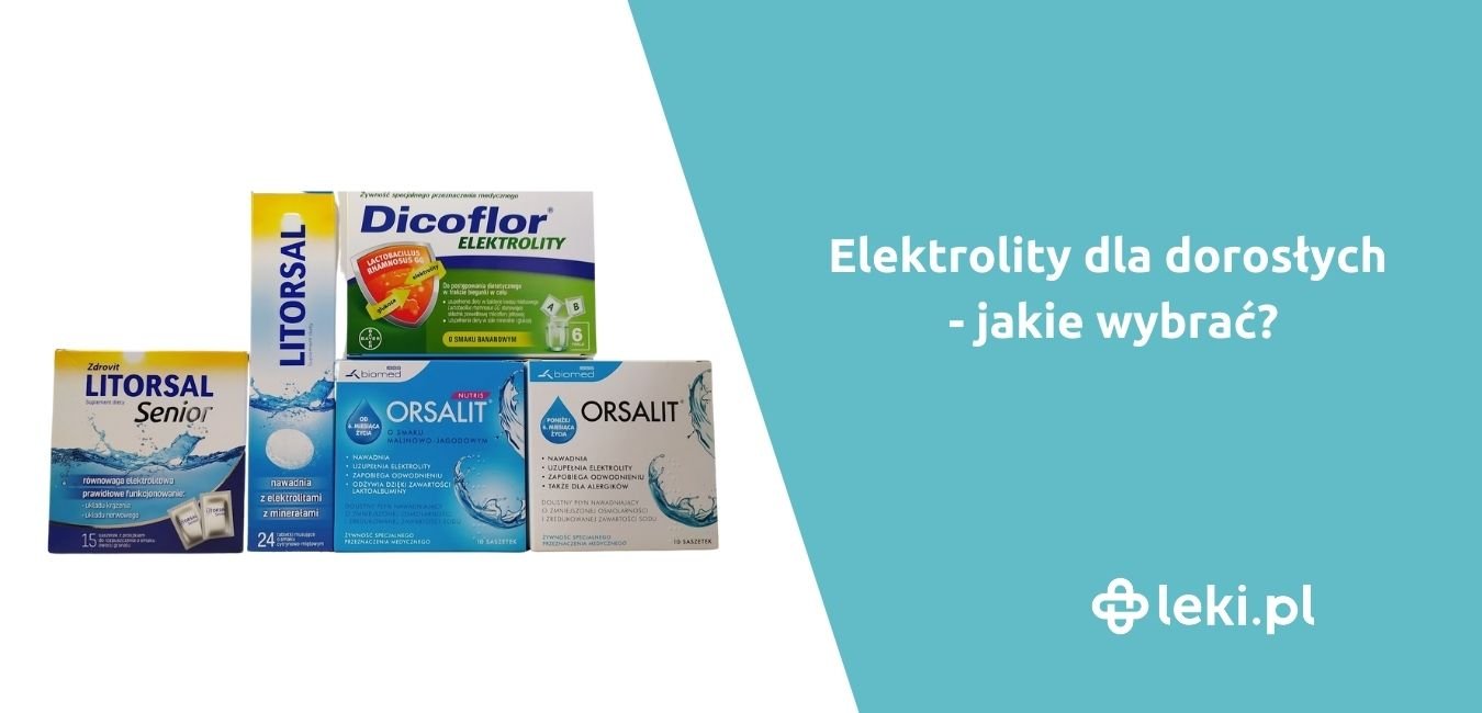 Elektrolity dla dorosłych – jakie wybrać?