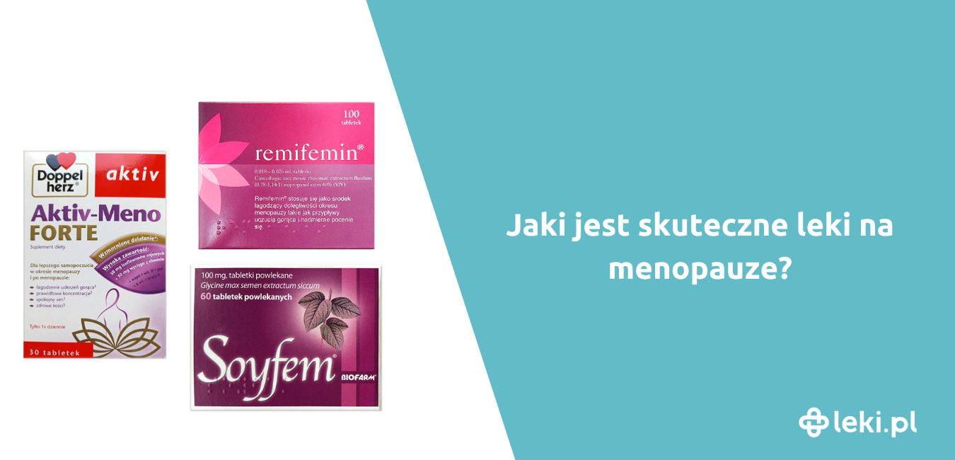 Skuteczne leki na menopauzę bez recepty – Remifenin czy Klimadynon?