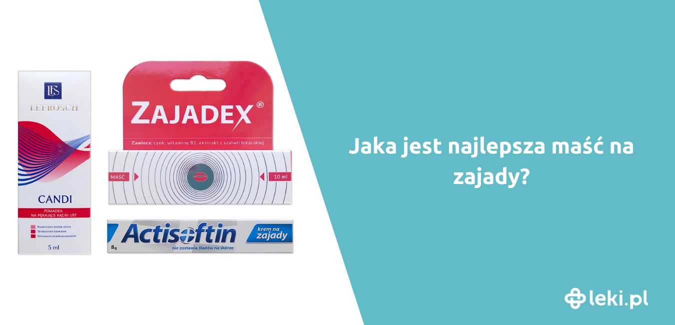 Najlepsza maść na zajady bez recepty – Zajadex czy Actisoftin?