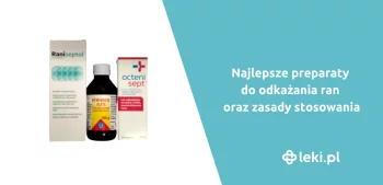 Ilustracja poradnika Octenisept, Raniseptol czy Rivanol? Analiza preparatów do dezynfekcji ran