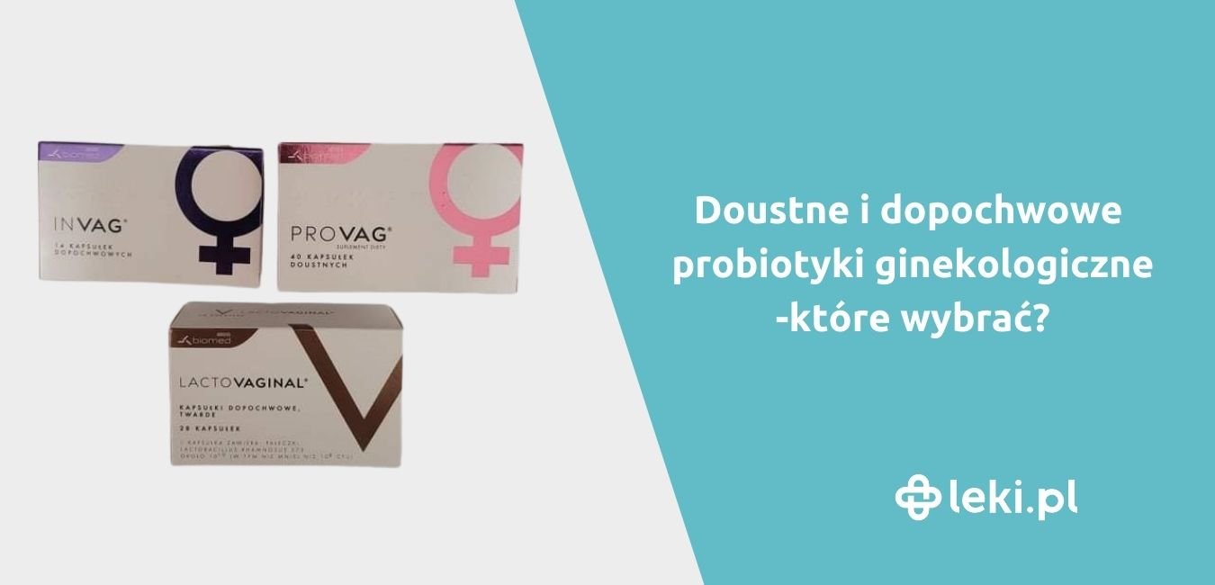 Dobre doustne i dopochwowe probiotyki ginekologiczne. Co kupisz w aptece?