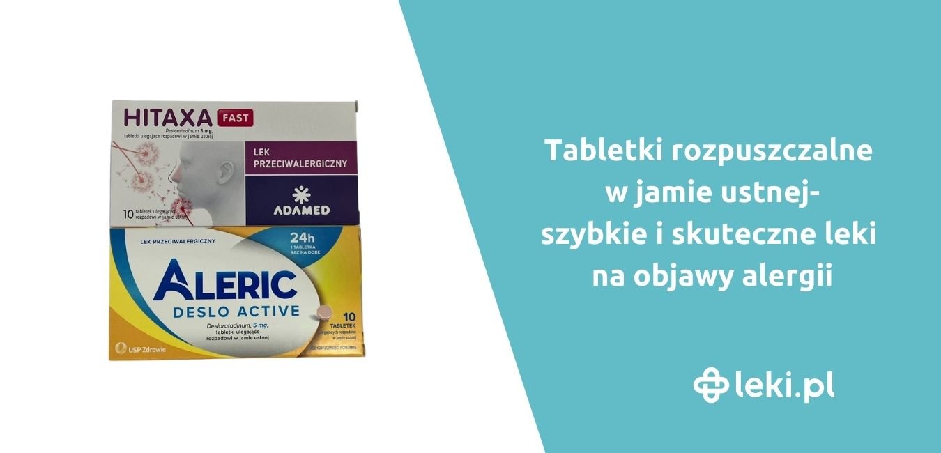 Czy warto kupować tabletki na alergie rozpuszczalne w jamie ustnej?