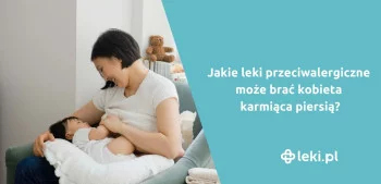 Ilustracja poradnika Alergia a karmienie piersią – jakie leki można stosować?