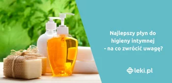 Ilustracja poradnika Najlepszy płyn do higieny intymnej – na co zwrócić uwagę?