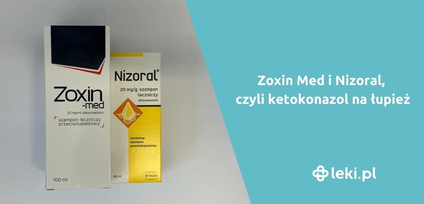 Zoxin Med i Nizoral, czyli ketokonazol na łupież