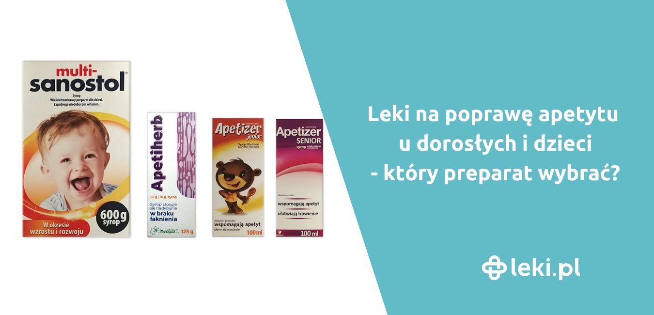 Leki na poprawę apetytu u dorosłych i dzieci – który preparat wybrać?