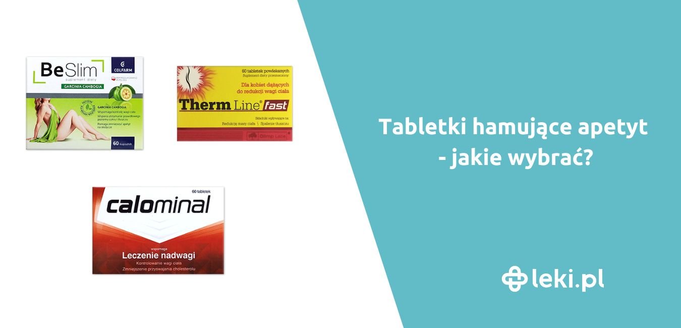 Tabletki hamujące apetyt – jakie wybrać?