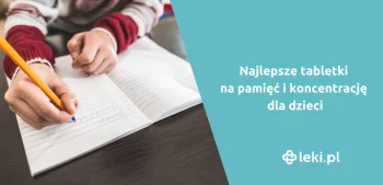 Ilustracja poradnika Tabletki na koncentrację dla dzieci – jakie wybrać?