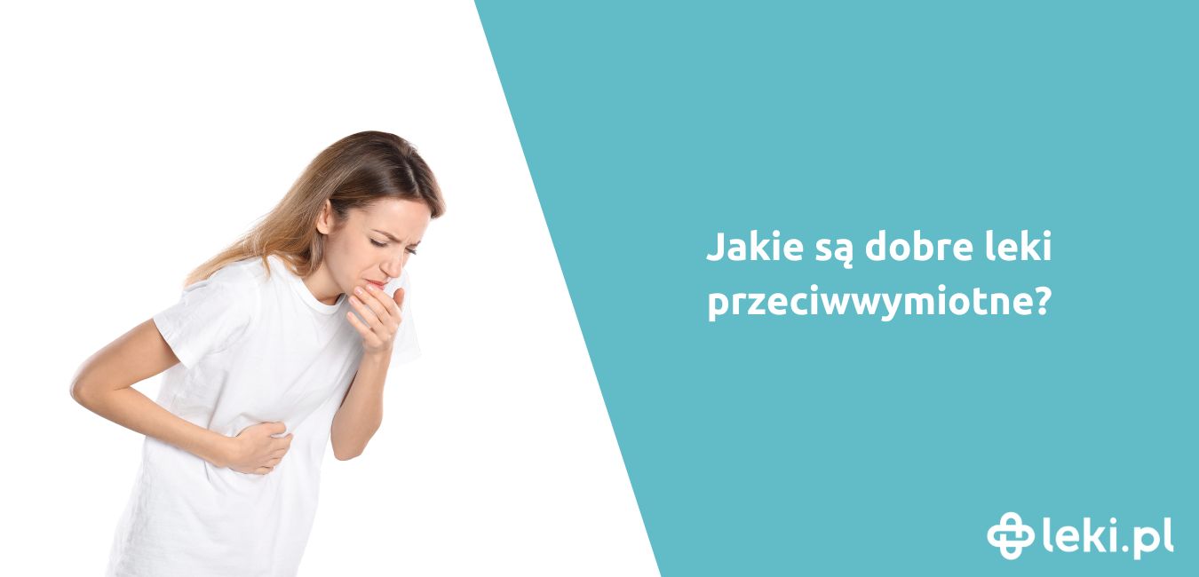 Jakie są leki przeciwwymiotne na receptę i bez recepty?