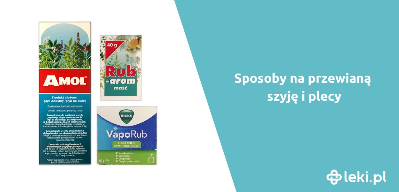 Sposoby na przewianą szyję – maści, kąpiele czy tabletki?