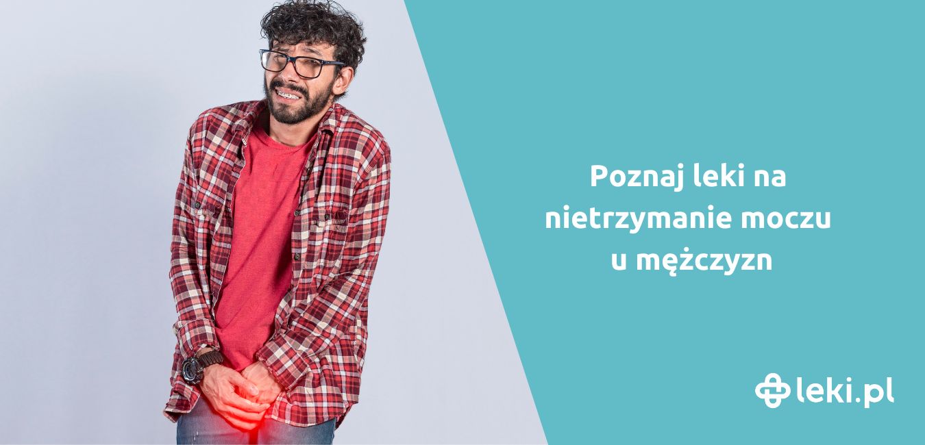 Poznaj skuteczne tabletki na nietrzymanie moczu u mężczyzn