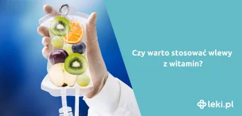 Ilustracja poradnika Kroplówki witaminowe – czy warto je stosować?