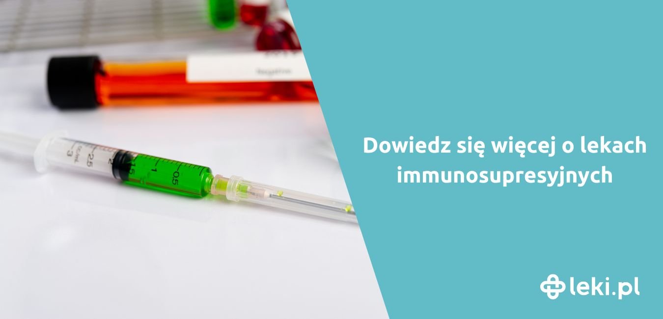 Czy wiesz czym są leki immunosupresyjne?