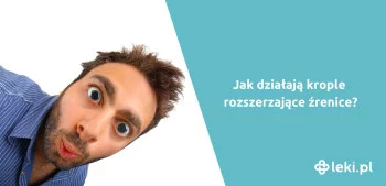 Ilustracja poradnika Jakie są leki rozszerzające źrenice?