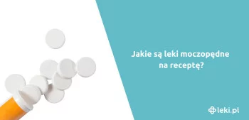 Ilustracja poradnika Jakie są leki moczopędne na receptę?