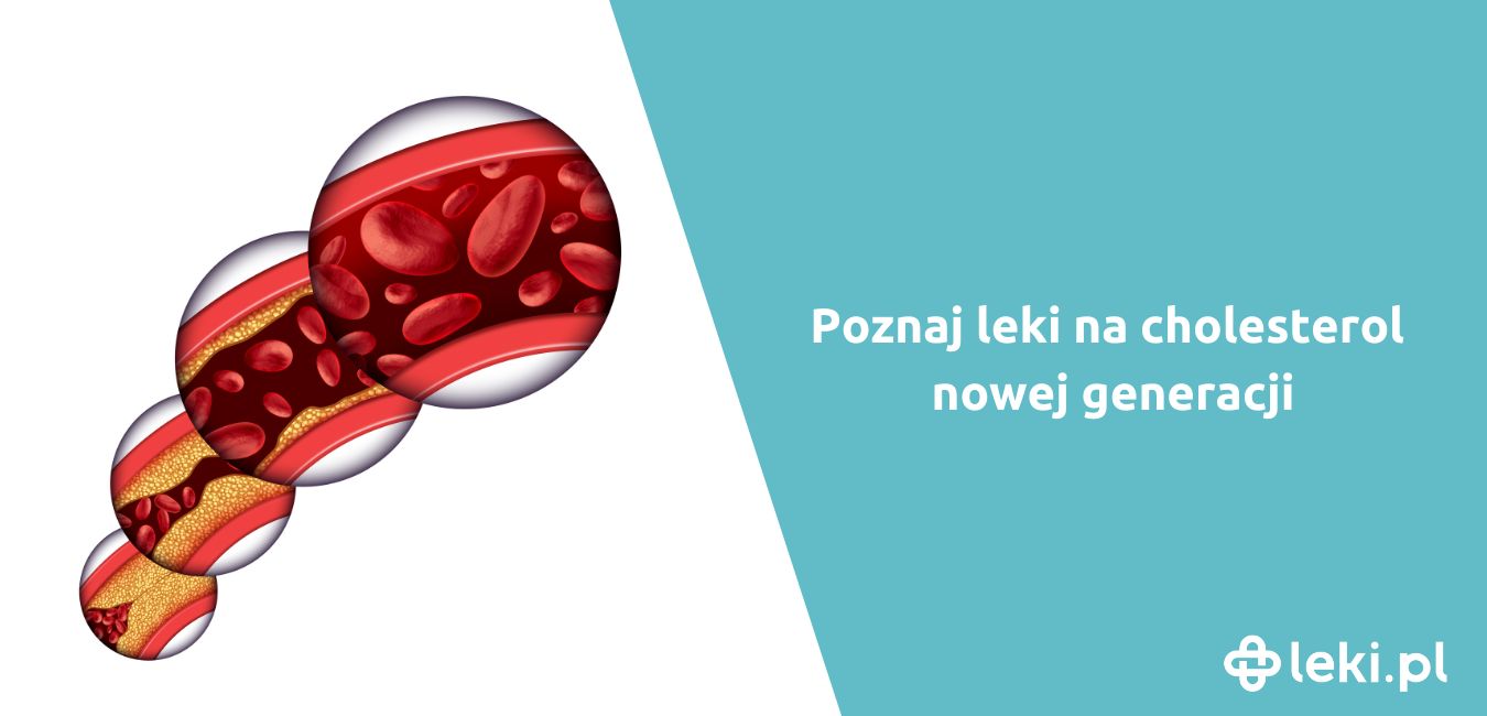 Jakie są leki na cholesterol nowej generacji?