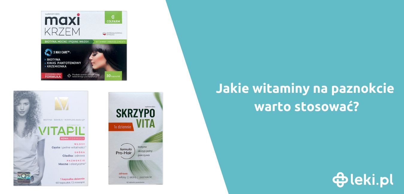 Jakie są najlepsze witaminy na paznokcie?