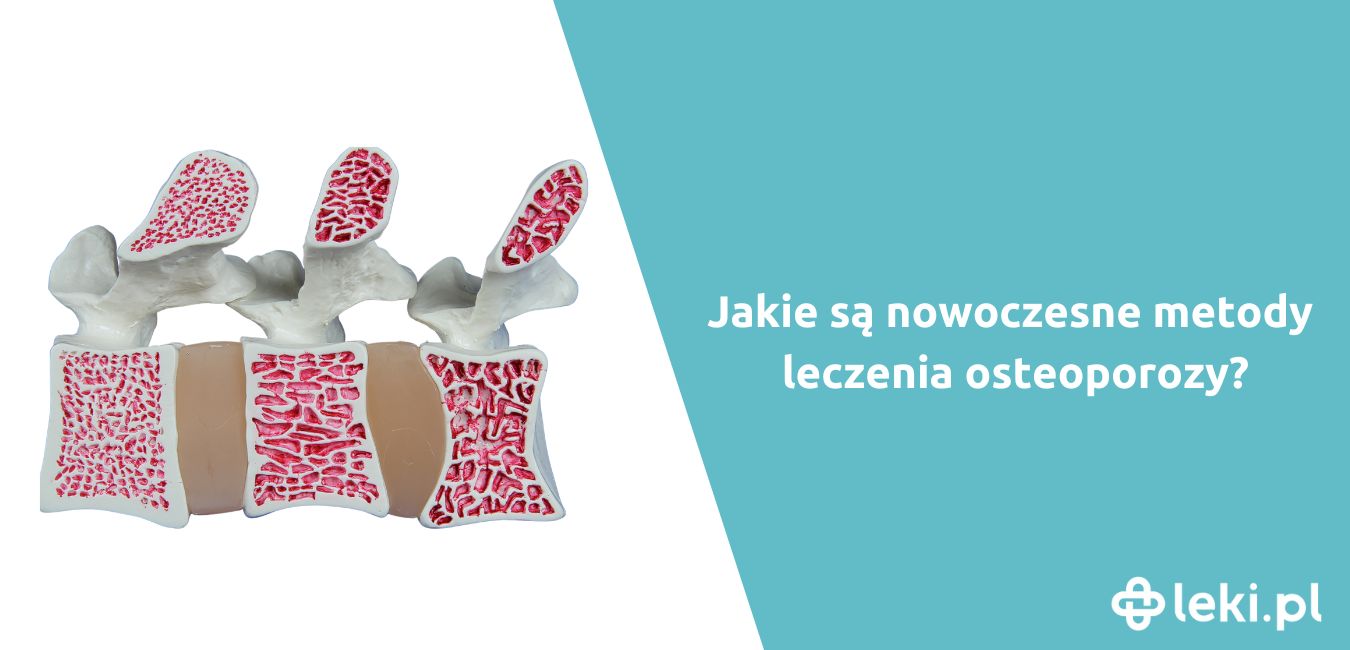 Jak wygląda nowoczesne leczenie osteoporozy?