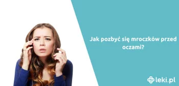 Ilustracja poradnika Mroczki przed oczami – jak się ich pozbyć?